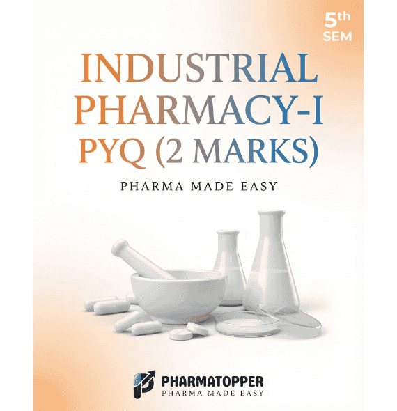 INDUSTRIAL PHARMACY-I 2-MARKS.